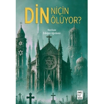 Din Niçin Ölüyor?