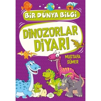 Dinozorlar Diyarı - Bir Dünya Bilgi