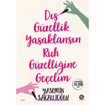 Dış Güzellik Yasaklansın Ruh Güzelliğine Geçelim