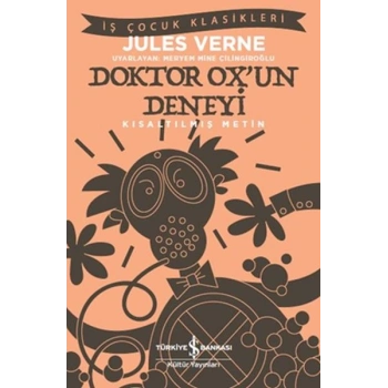 Doktor Ox’un Deneyi - İş Çocuk Klasikleri-Kısaltılmış Metin
