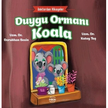 Doktordan Hikâyeler Duygu Ormanı Koala
