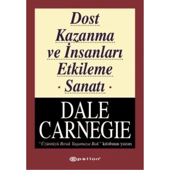Dost Kazanma ve İnsanları Etkileme Sanatı