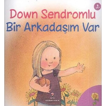 Down Sendromlu Bir Arkadaşım Var