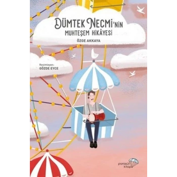 Dümtek Necmi’nin Muhteşem Hikayesi