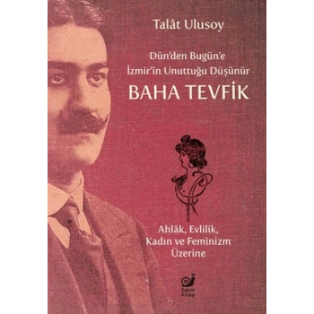 Dün’den Bugün’e İzmir’in Unuttuğu Düşünür Baha Tevfik