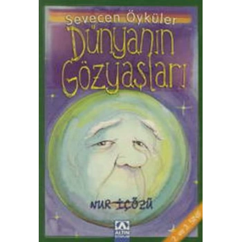 Dünyanın Gözyaşları - Sevecen Öyküler