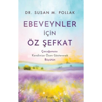 Ebeveynler İçin Öz Şefkat