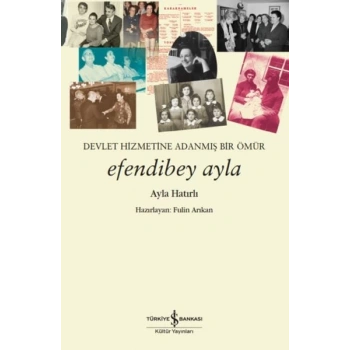 Ebey Ayla – Devlet Hizmetine Adanmış Bir Ömür