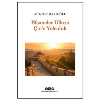 Efsaneler Ülkesi Çin’e Yolculuk