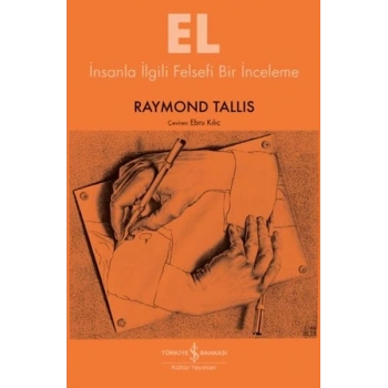 El - İnsanla İlgili Felsefi Bir İnceleme