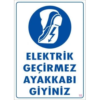 Elektrik Geçirmez Ayakkabı Uyarı Levhası 25x35 KOD:10