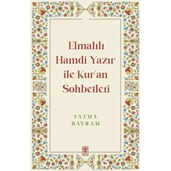 Elmalılı Hamdi Yazır ile Kuran Sohbetleri