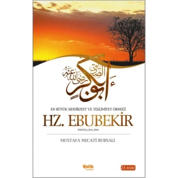 En Büyük Sıddikıyet ve Teslimiyet Örneği Hz. Ebubekir