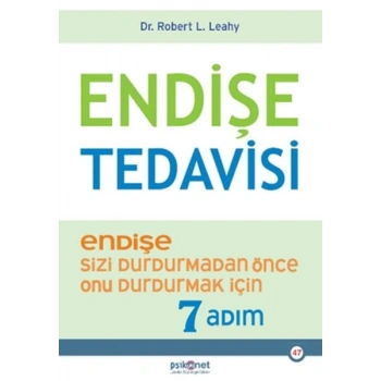 Endişe Tedavisi - Endişe Sizi Durdurmadan Önce Onu Durdurmak İçin 7 Adım