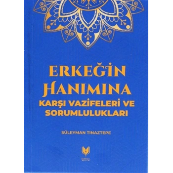 Erkeğin Hanımına Karşı Vazifeleri ve Sorumlulukları