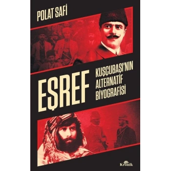 Eşref - Kuşçubaşı’nın Alternatif Biyografisi - Gizli Teşkilatlar