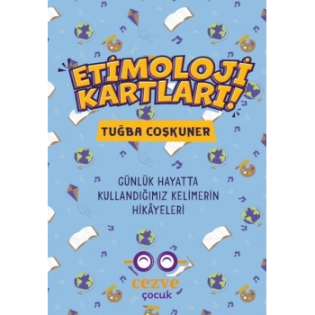 Etimoloji Kartları – Günlük Hayatta Kullandığımız Kelimelerin Hikâyeleri