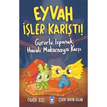 Eyvah İşler Karıştı - Gururlu Ispanak Havalı Makarnaya Karşı