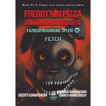 Fazbearın Korkunç Tipleri 2 - Fetch - Freddynin Pizza Dükkanında Beş Gece