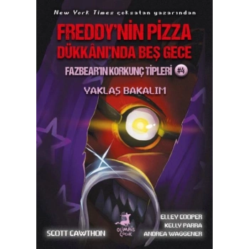 Freddy’nin Pizza Dükkânı’nda Beş Gece Fazbear’ın Korkunç Tipleri: Yaklaş Bakalım