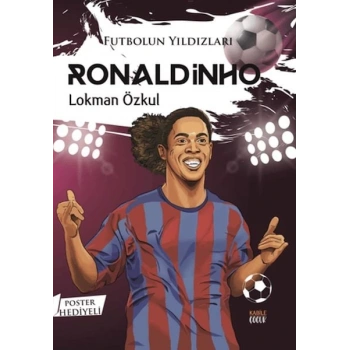 Futbolun Yıldızları Ronaldinho (Poster Hediyeli)