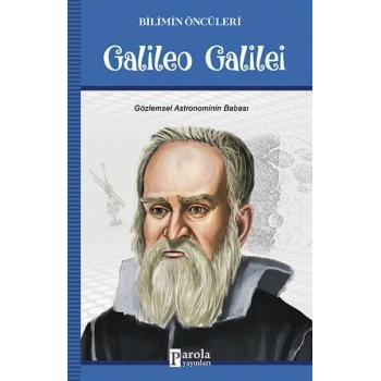 Galileo Galilei - Bilimin Öncüleri - Gözlemsel Astronominin Babası