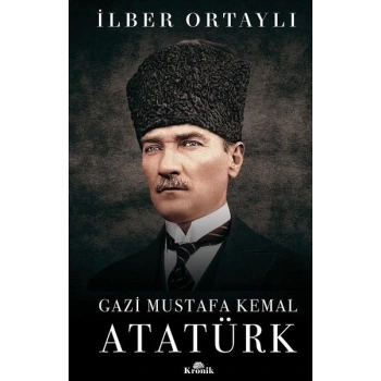 Gazi Mustafa Kemal Atatürk (Ciltli)