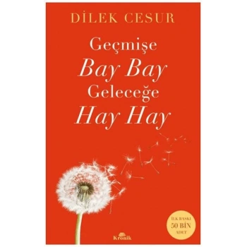 Geçmişe Bay Bay, Geleceğe Hay Hay