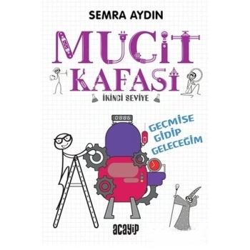 Geçmişe Gidip Geleceğim - Mucit Kafası - İkinci Seviye