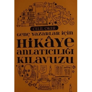 Genç Yazarlar İçin Hikaye Anlatıcılığı Kılavuzu
