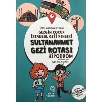 Gezgin Çocuk İstanbul Gezi Rehberi - Sultanahmet Gezi Rotası