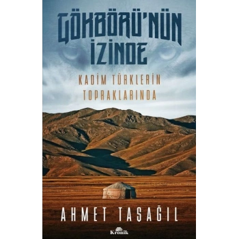 Gökbörünün İzinde Kadim Türklerin Topraklarında