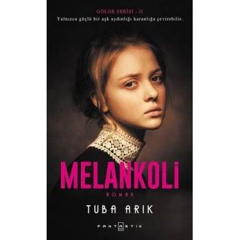 Gölge Serisi 2 - Melankoli