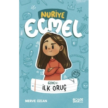 Görev İlk Oruç - Nuriye Ecmel