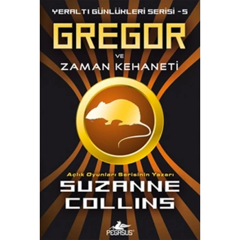 Gregor ve Zaman Kehaneti / Yeraltı Günlükleri Serisi -5