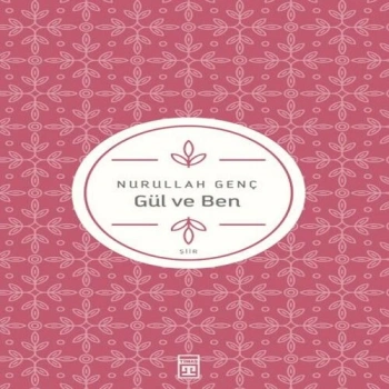 Gül ve Ben