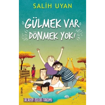 Gülmek Var Dönmek  - Acayip İşler Takımı