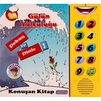 Gülün Yolculuğu  Dokun ve Dinle Konuşan