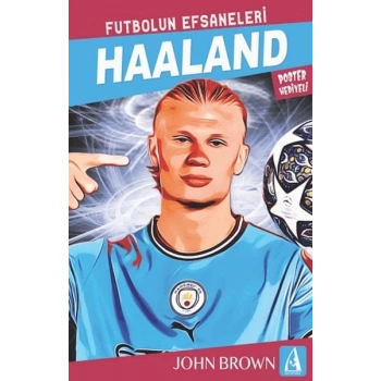 Haaland Futbolun Efsaneleri