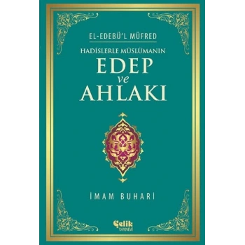 Hadislerle Müslümanın Edep ve Ahlakı