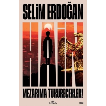 Hain - Mezarıma Tükürecekler!