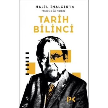 Halil İnalcıkın Merceğinden Tarih Bilinci