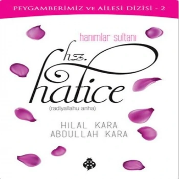 Hanımlar Sultanı Hz.Hatice