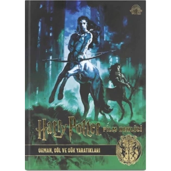 Harry Potter Film Dehlizi  1: Orman, Göl ve Gök Sakinleri (Ciltli)