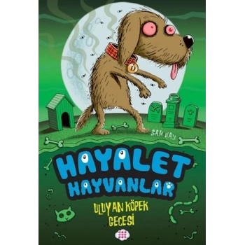 Hayalet Hayvanlar -  Uluyan Köpek Gecesi