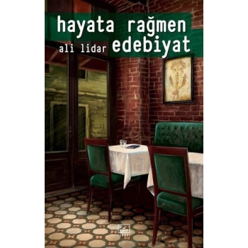 Hayata Rağmen Edebiyat