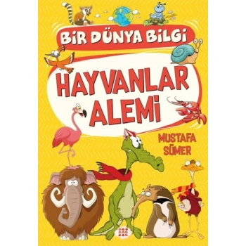 Hayvanlar Alemi - Bir Dünya Bilgi