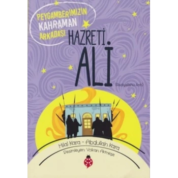 Hazreti Ali - Peygamberimizin Kahraman Arkadaşı