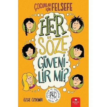 Her Söze Güvenilir mi? - Çocuklar İçin Felsefe