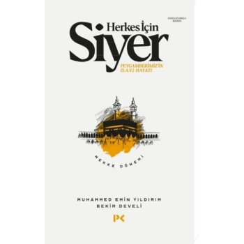 Herkes İçin Siyer Peygamberimizin (S.A.V) Hayatı - Mekke Dönemi